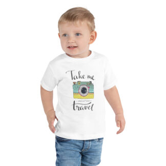 Take Me and Let's Go Travel - Toddler Tee