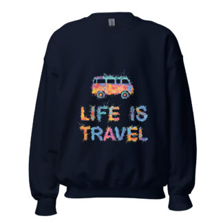 Life is Travel - Unisex Sweatshirt