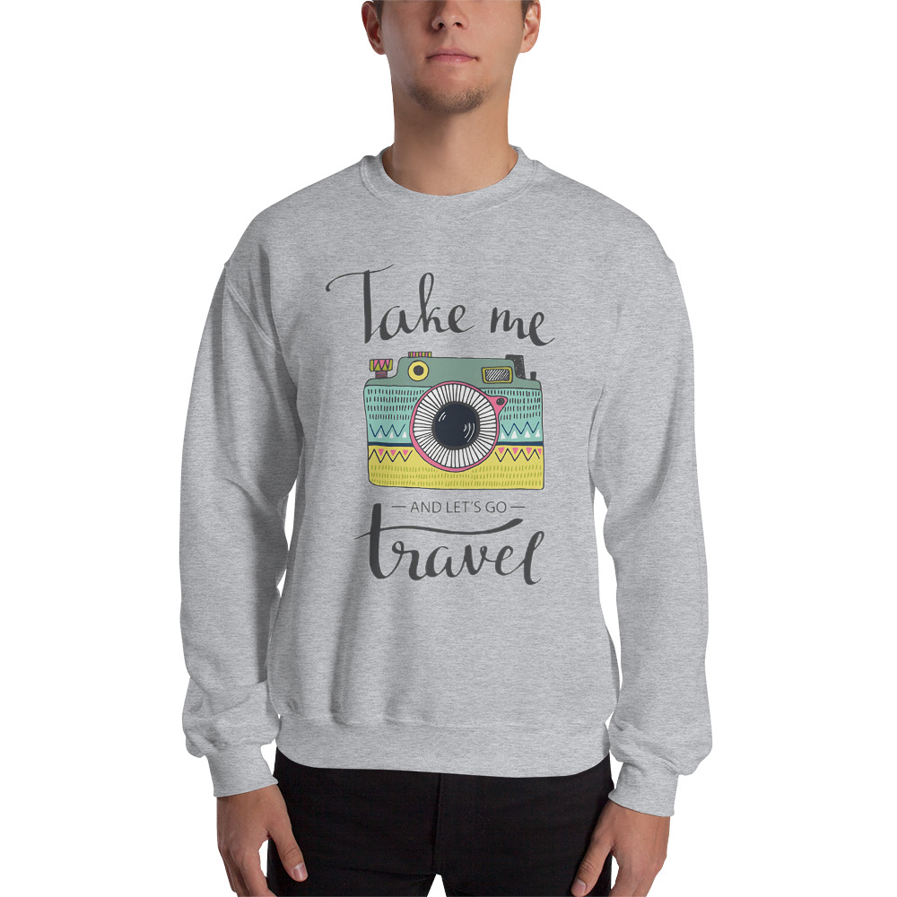Take Me and Let's Go Travel - Sweatshirt
