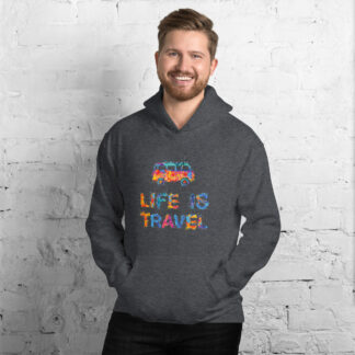 Life is Travel - Unisex Hoodie