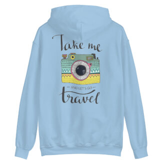 Take Me and Let's Go Travel - Hoodie