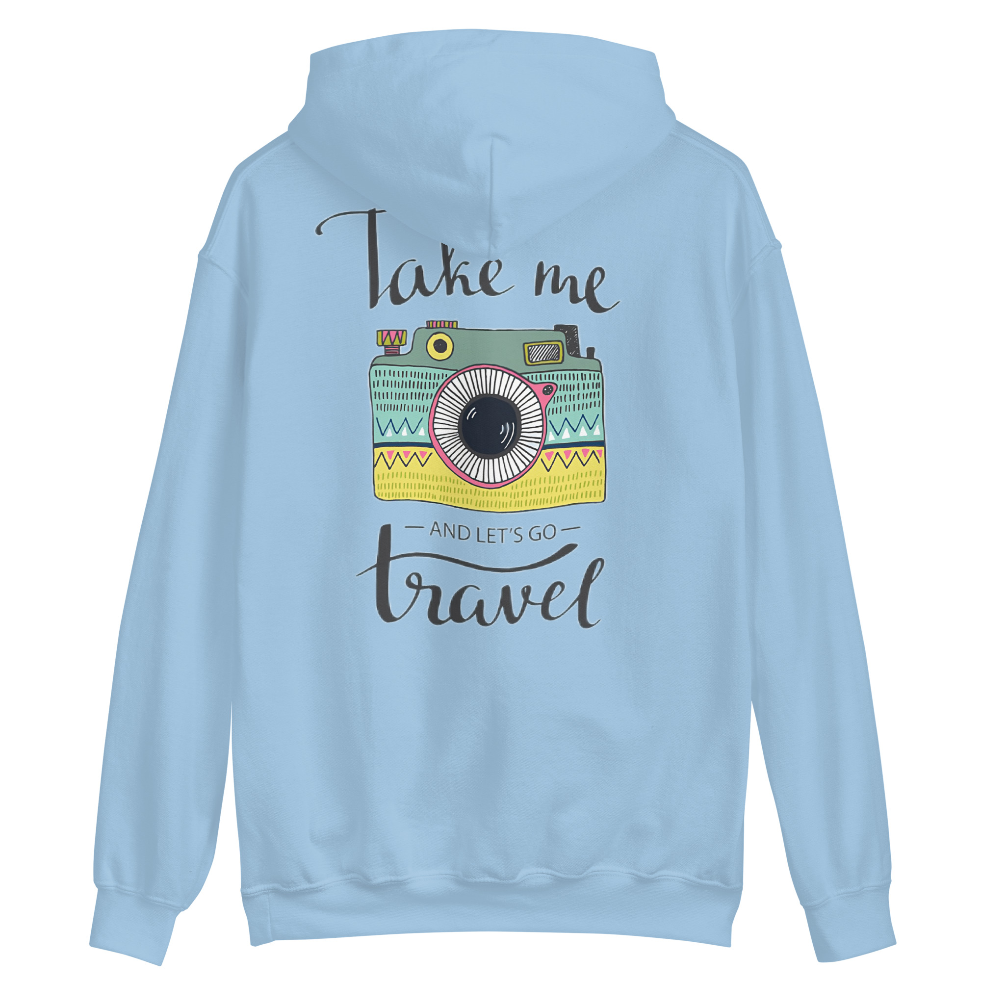 Take Me and Let's Go Travel - Hoodie